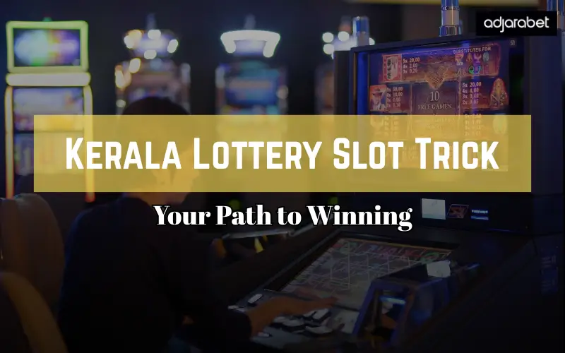 kerala lottery slot trick