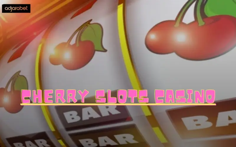 Cherry Slots Casino